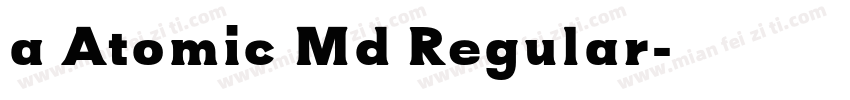 a Atomic Md Regular字体转换
